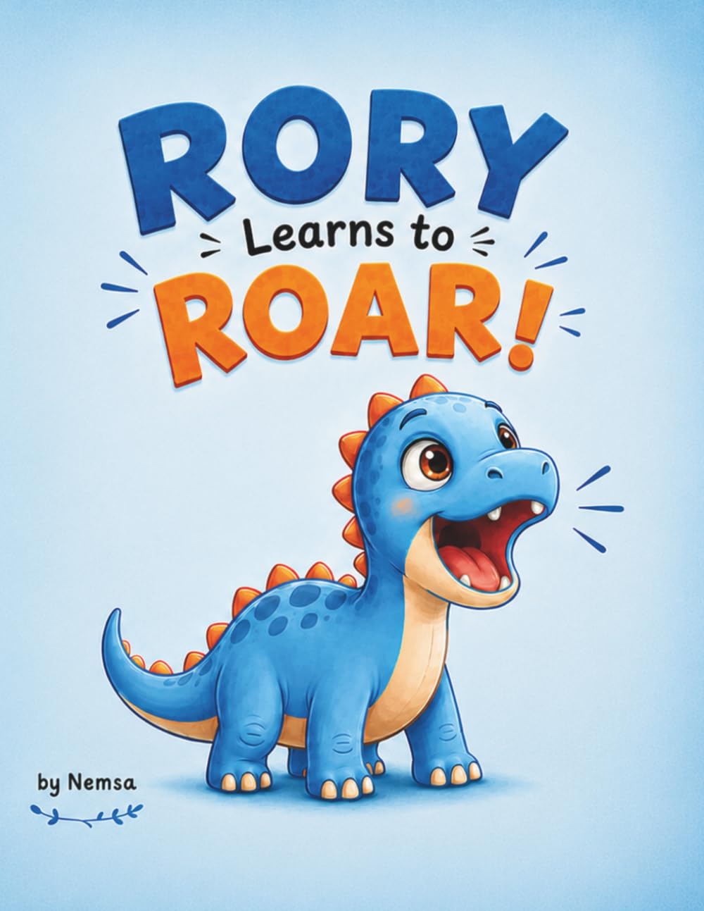 Rory the Dino's First Roar: A Dinosaur Adventure with Bonus Coloring Pages (“Little Tales”)