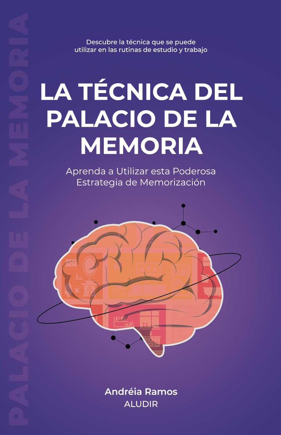 La técnica del Palacio de la Memoria: Aprenda a utilizar esta técnica de memorización