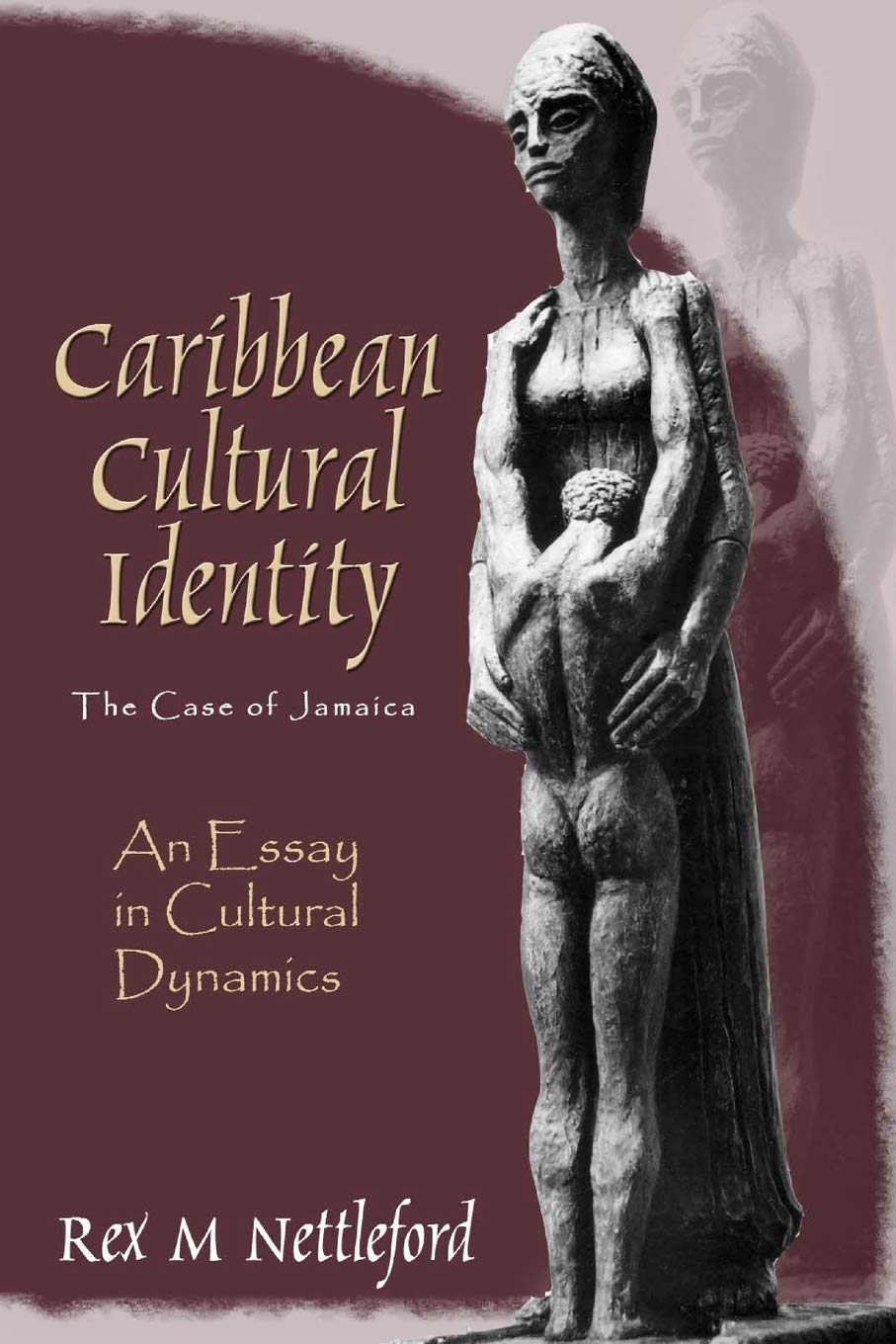 Caribbean Cultural Identity An Essay in Cultural Dynamics Nettleford