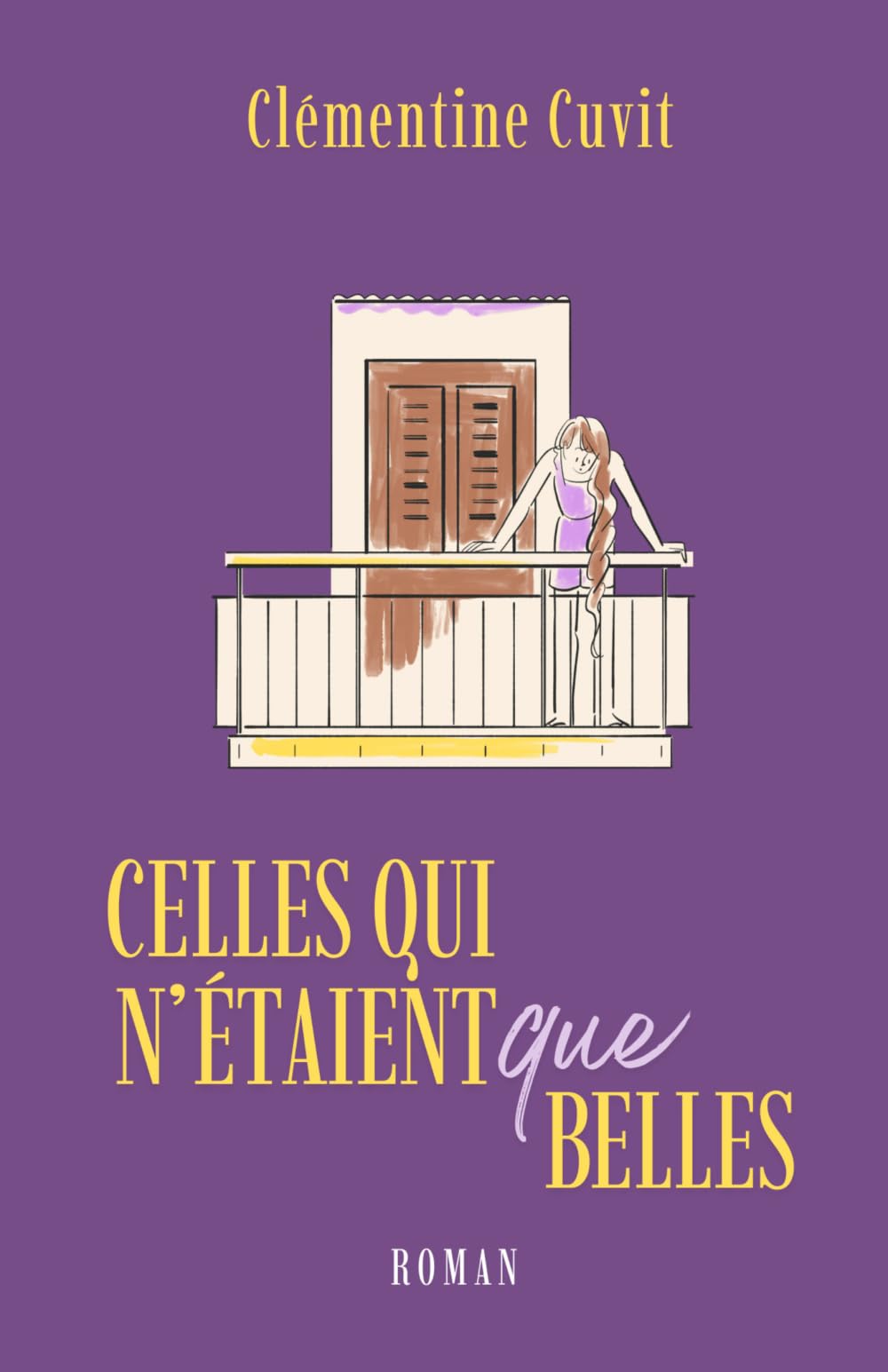 Celles qui n'étaient que belles: un roman contemporain feel-good