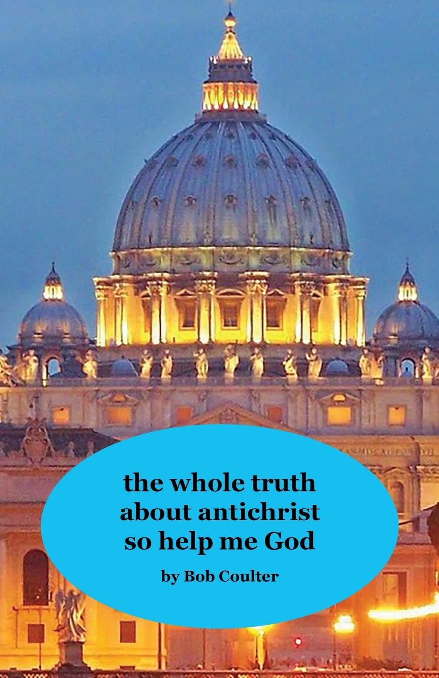 The Whole Truth about Antichrist So Help Me God