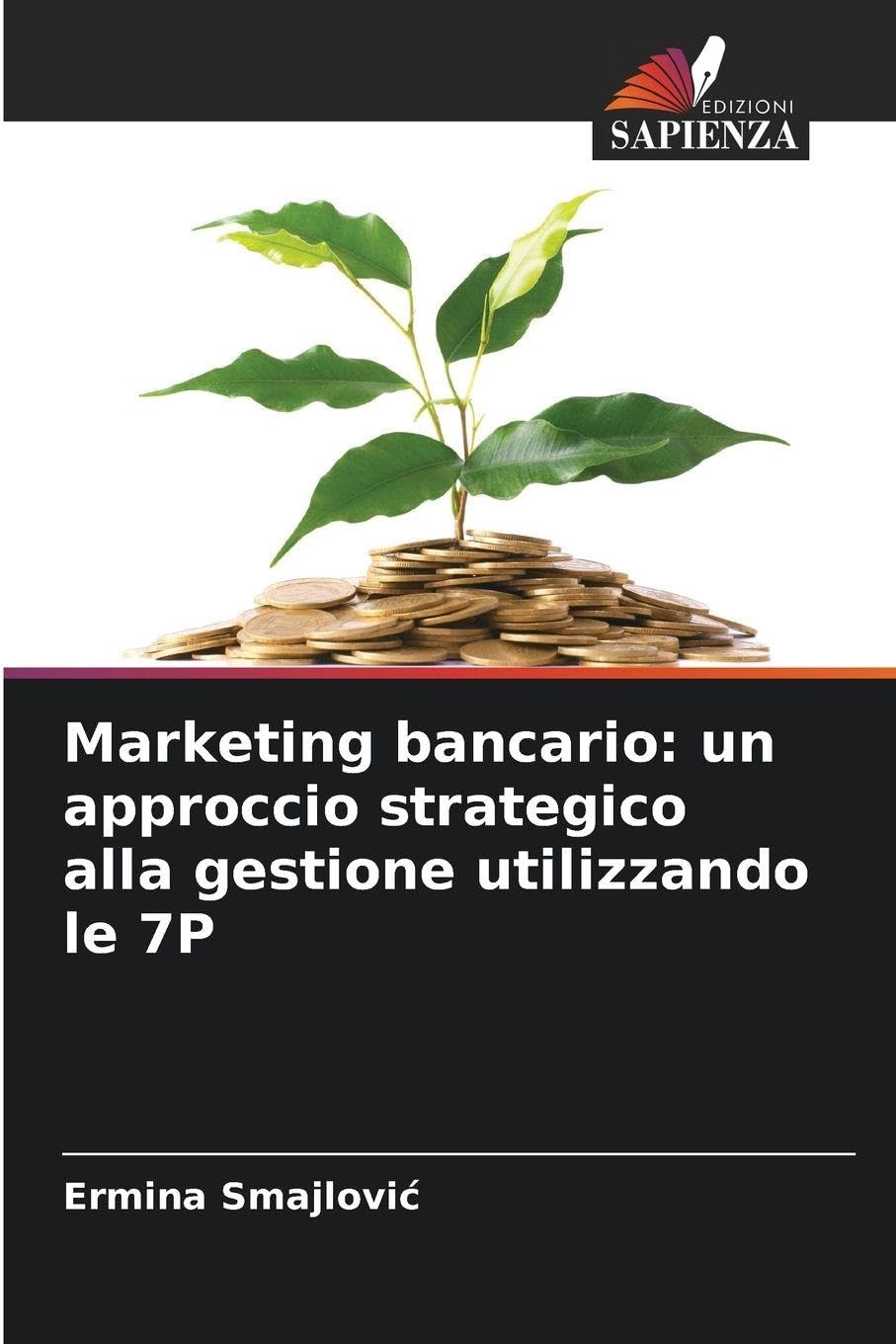 Marketing bancario: un approccio strategico alla gestione utilizzando le 7P