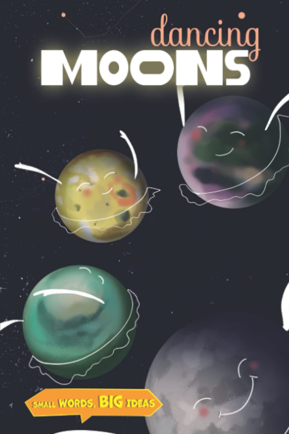 Dancing Moons: Kids Love Science (Small Words, Big Ideas)