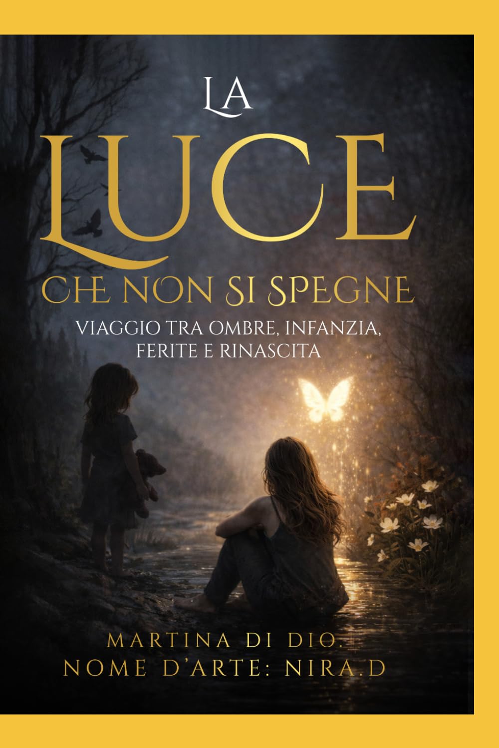 La Luce Che Non Si Spegne: Viaggio tra ombre, infanzia, ferite e rinascita.