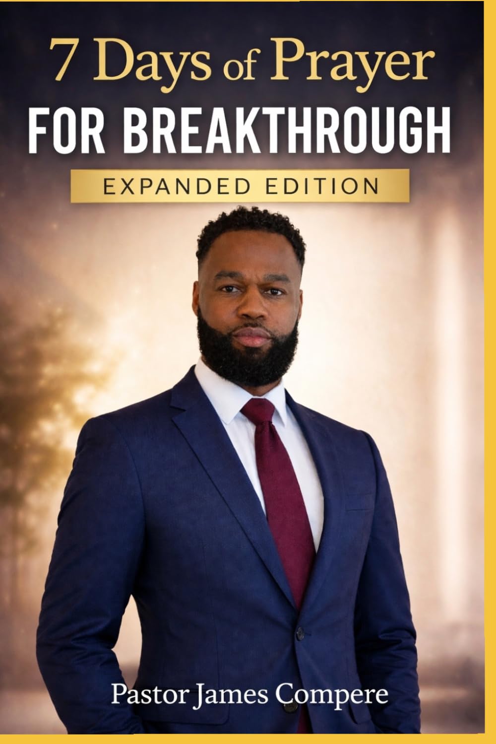 7 Days of Prayer for Breakthrough: How to Seek God in Difficult Times and Experience Real Change