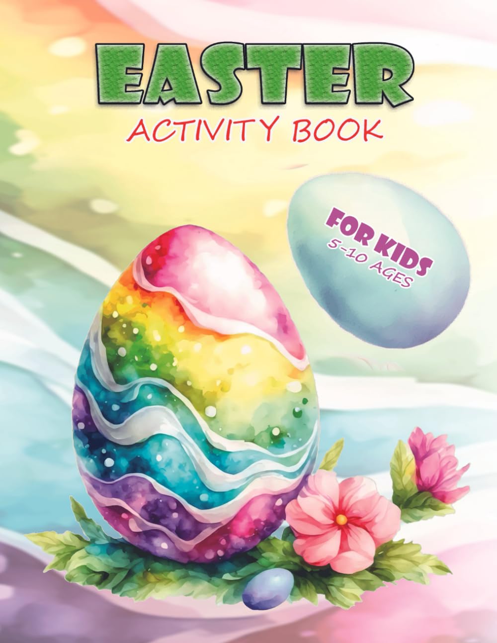 Easter Activity Book for kids 5-10 Ages.: Easter Adventures: A Whimsical Wonderland of puzzles, mazes, sudoku, coloring page and creativity.