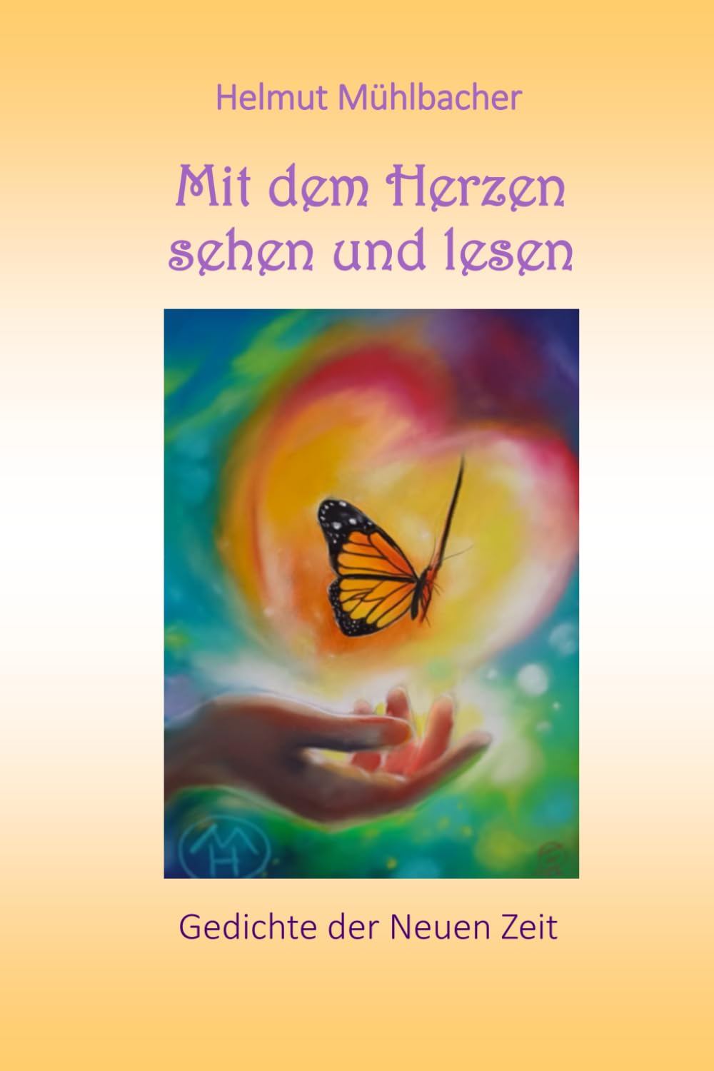 Mit dem Herzen sehen und lesen: Gedichte der Neuen Zeit