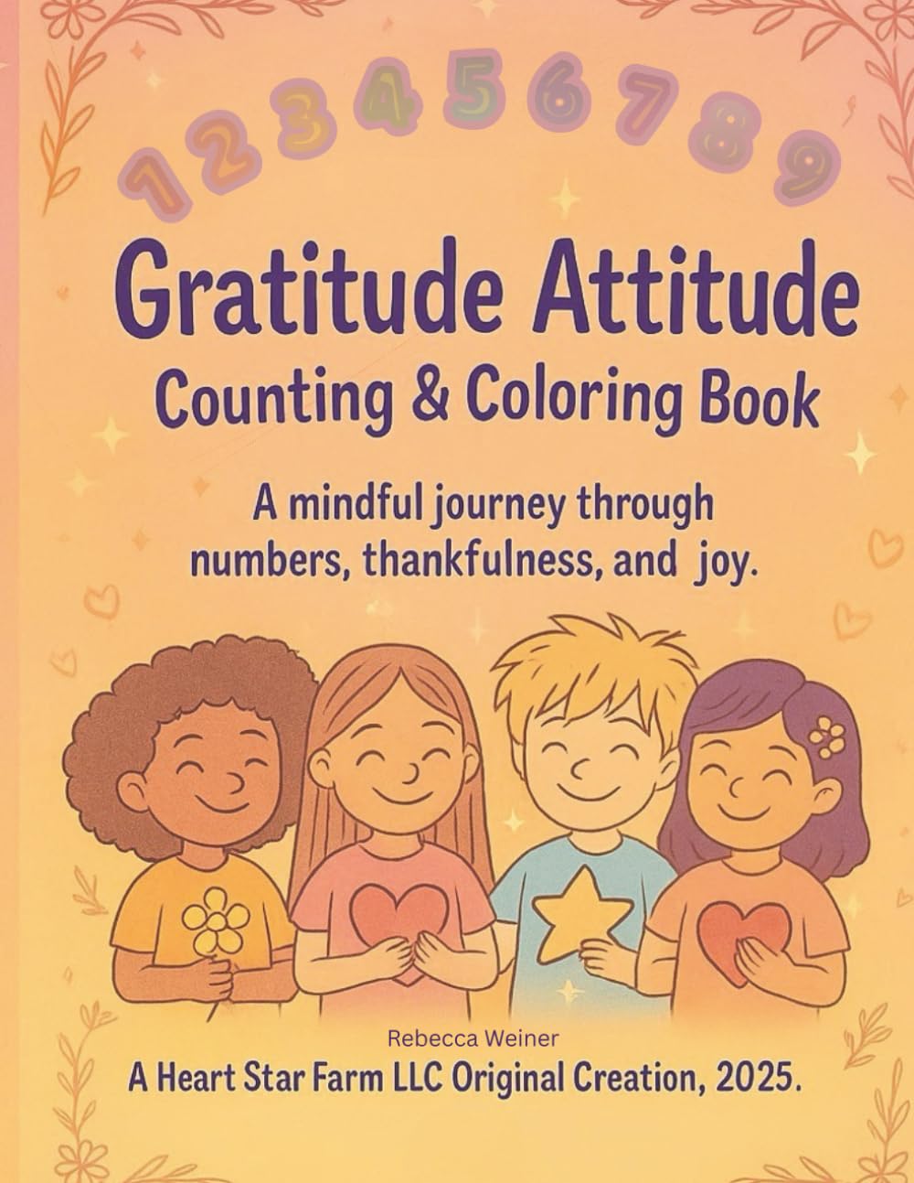 Gratitude Attitude Counting & Coloring Book: A Mindful Journey Through Numbers, Thankfulness, and Joy.