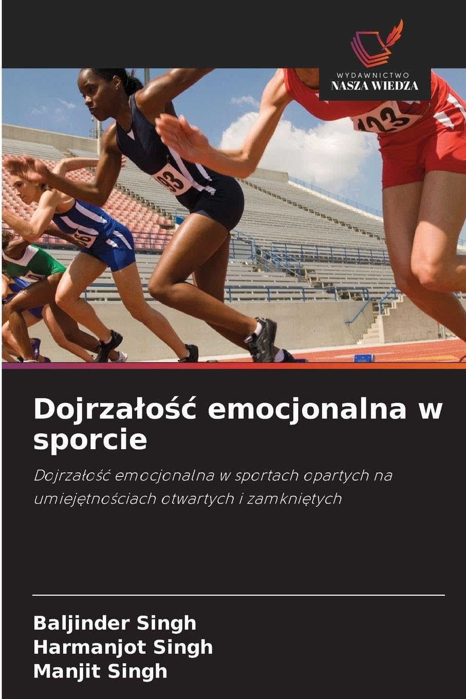 Dojrza¿o¿¿ emocjonalna w sporcie: Dojrza¿o¿¿ emocjonalna w sportach opartych na umiej¿tno¿ciach otwartych i zamkni¿tych