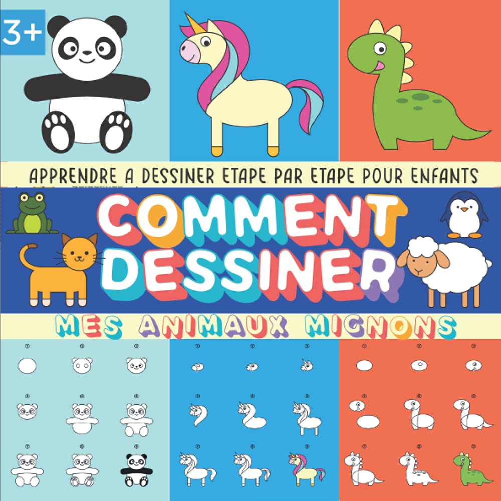 Comment Dessiner Mes Animaux Mignons Étape Par Étape: Apprendre à dessiner pas à pas pour enfants dès l’âge de 3 ans. Dessiner facilement des bébés ... de dessin d’animaux pour filles et garçons.