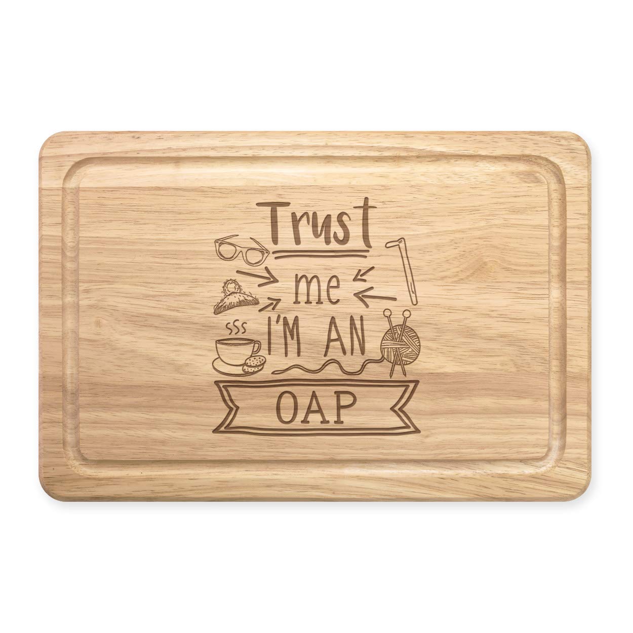 Trust Me I'm an OAP Rectangular Wooden Chopping Board