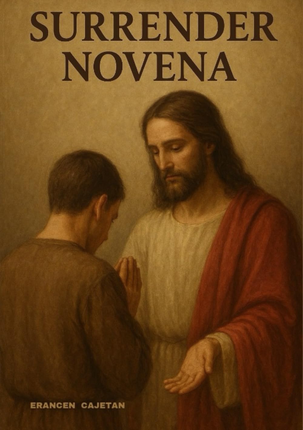SURRENDER NOVENA: A JOURNEY OF TRUST, PEACE, AND COURAGE FOR EVERY HEART
