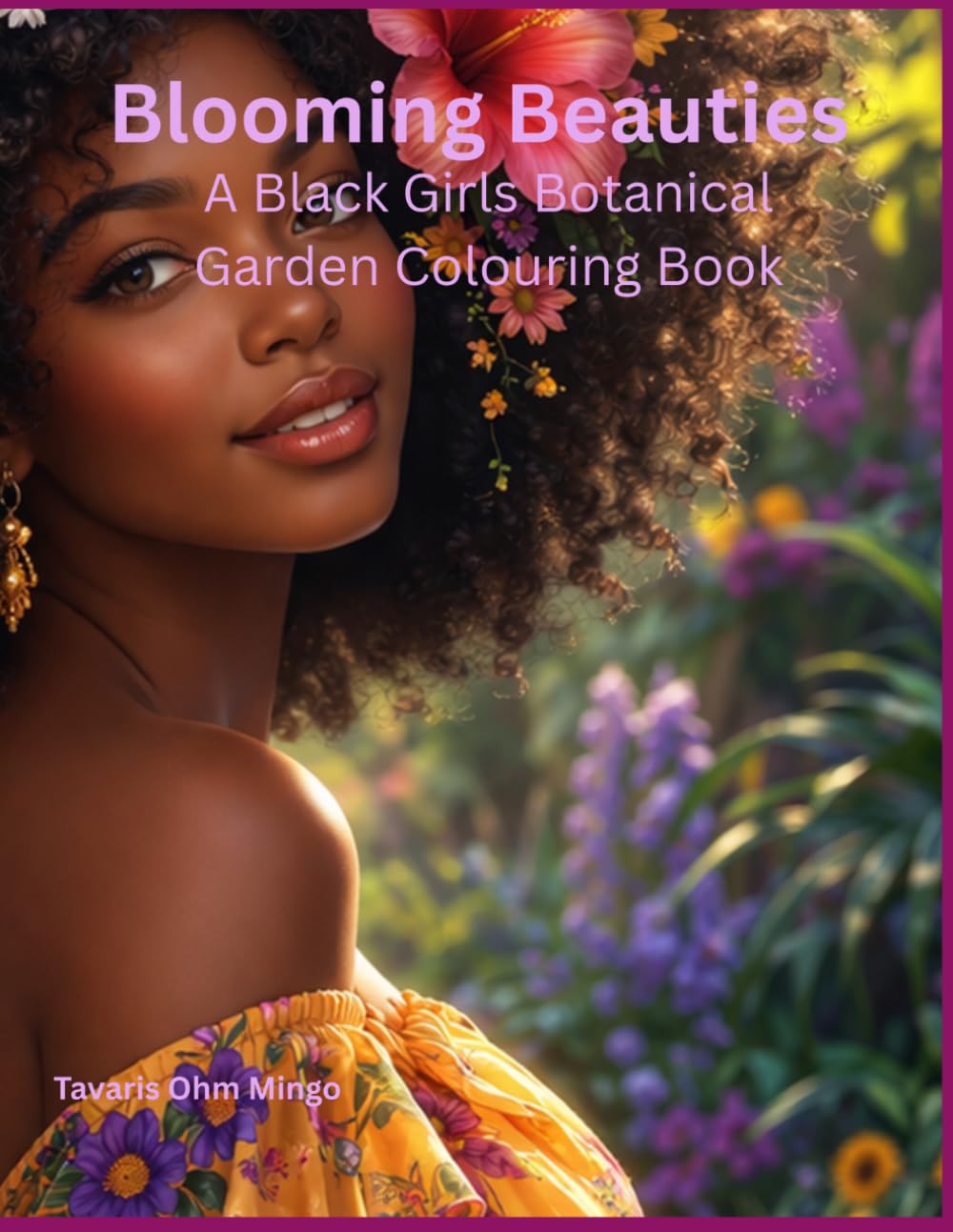 Blooming Beauties:: A Black Girl Botanical Coloring Book