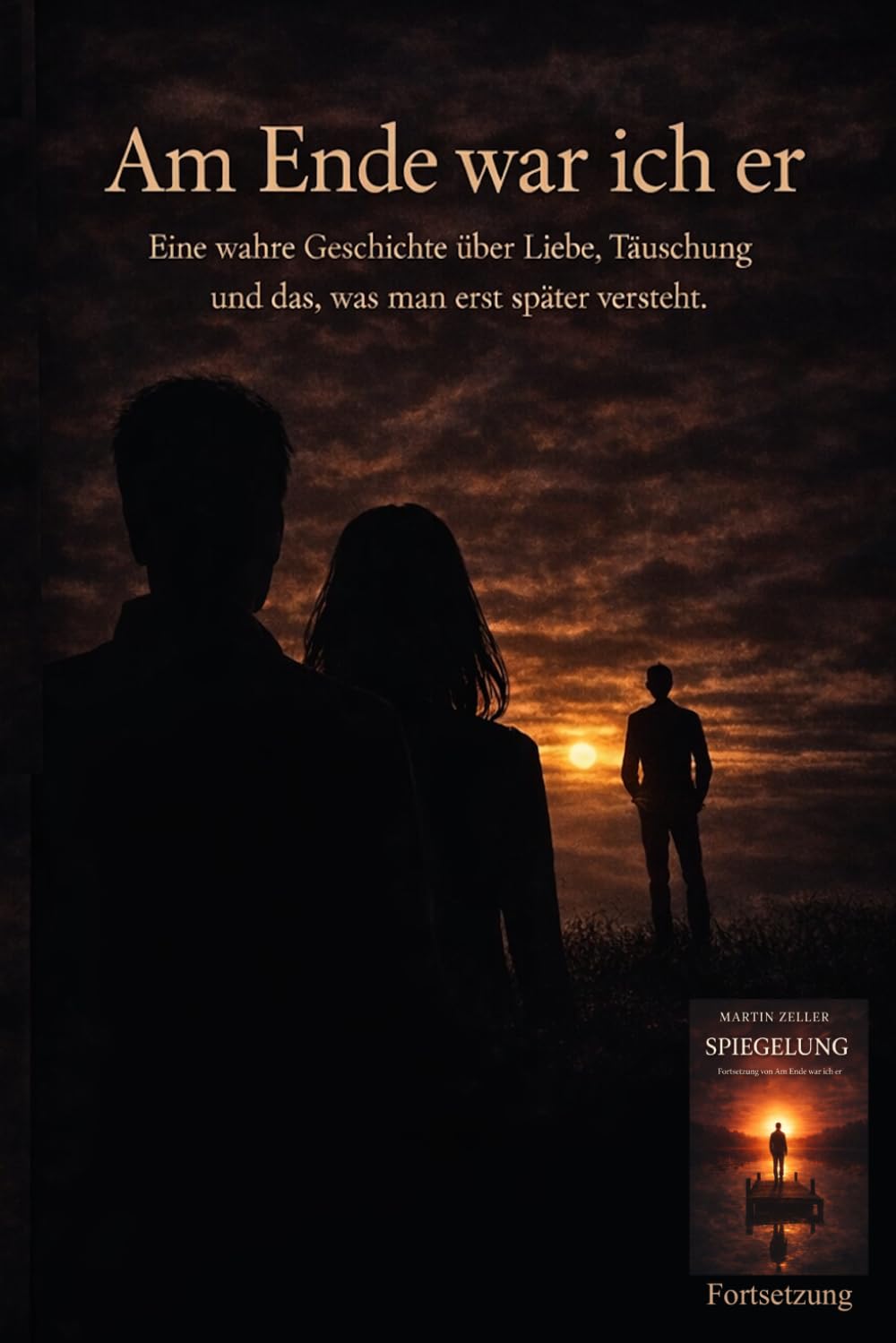 Am Ende war ich er: Eine wahre Geschichte über Liebe, Täuschung und das, was man erst später versteht