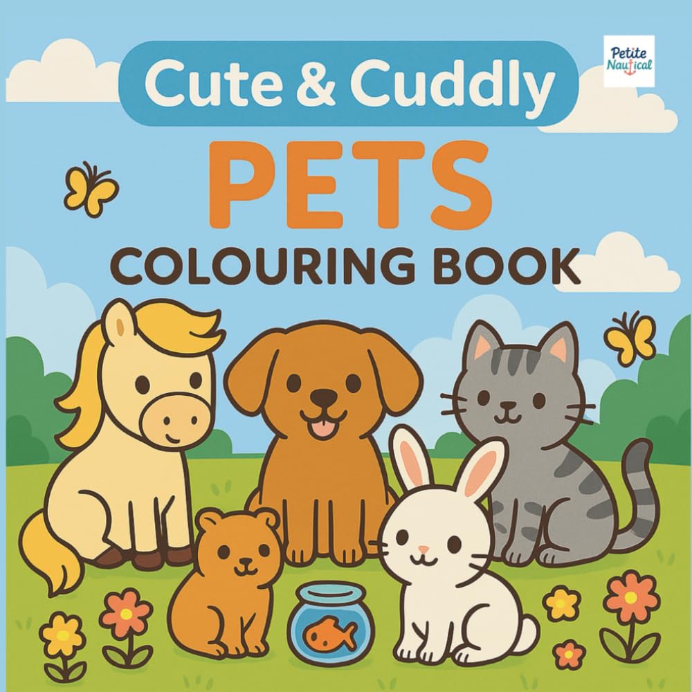 Cute & Cuddly Pets Colouring Book: Adorable Animals and Fun Colouring Pages for Kids Ages 3–8