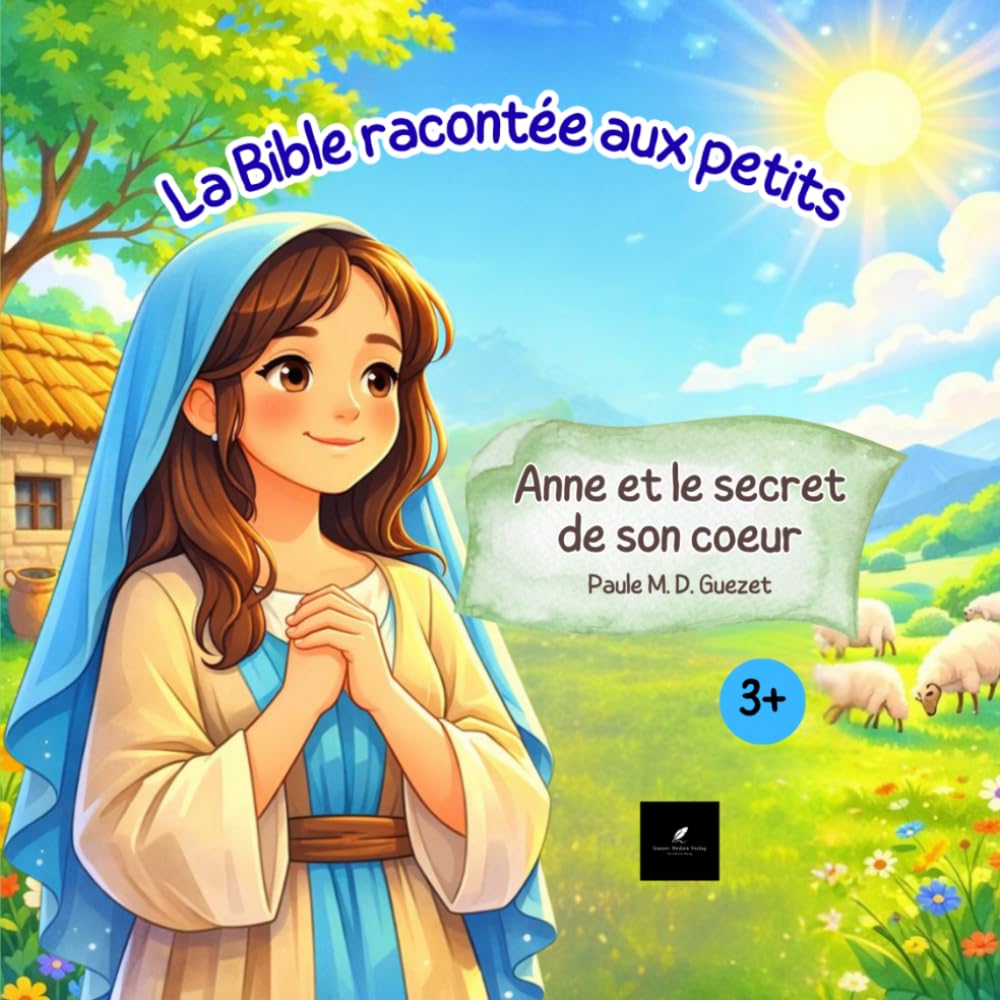 La Bible racontée aux petits: Anne et le secret de son coeur