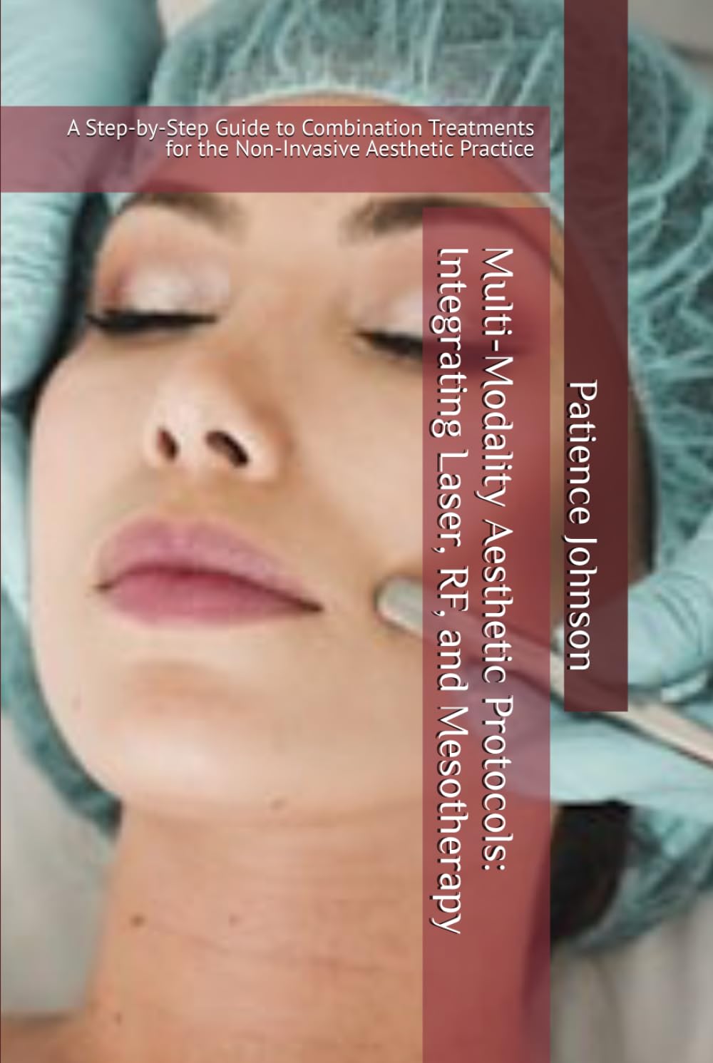 Multi-Modality Aesthetic Protocols: Integrating Laser, RF, and Mesotherapy: A Step-by-Step Guide to Combination Treatments for the Non-Invasive Aesthetic Practice