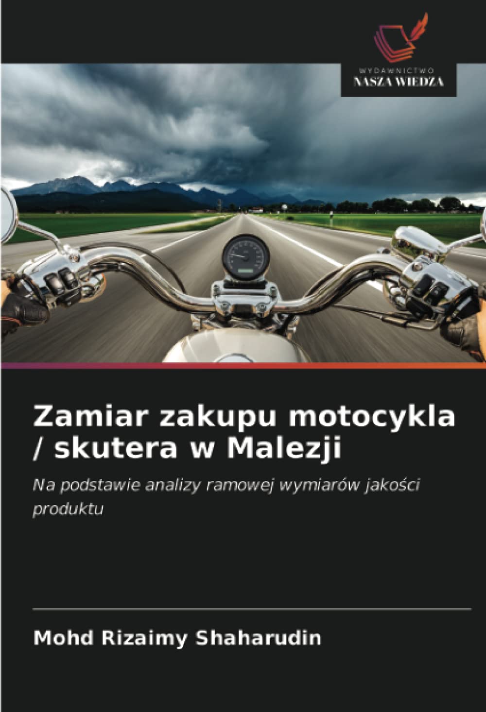 Zamiar zakupu motocykla / skutera w Malezji: Na podstawie analizy ramowej wymiarów jako¿ci produktu