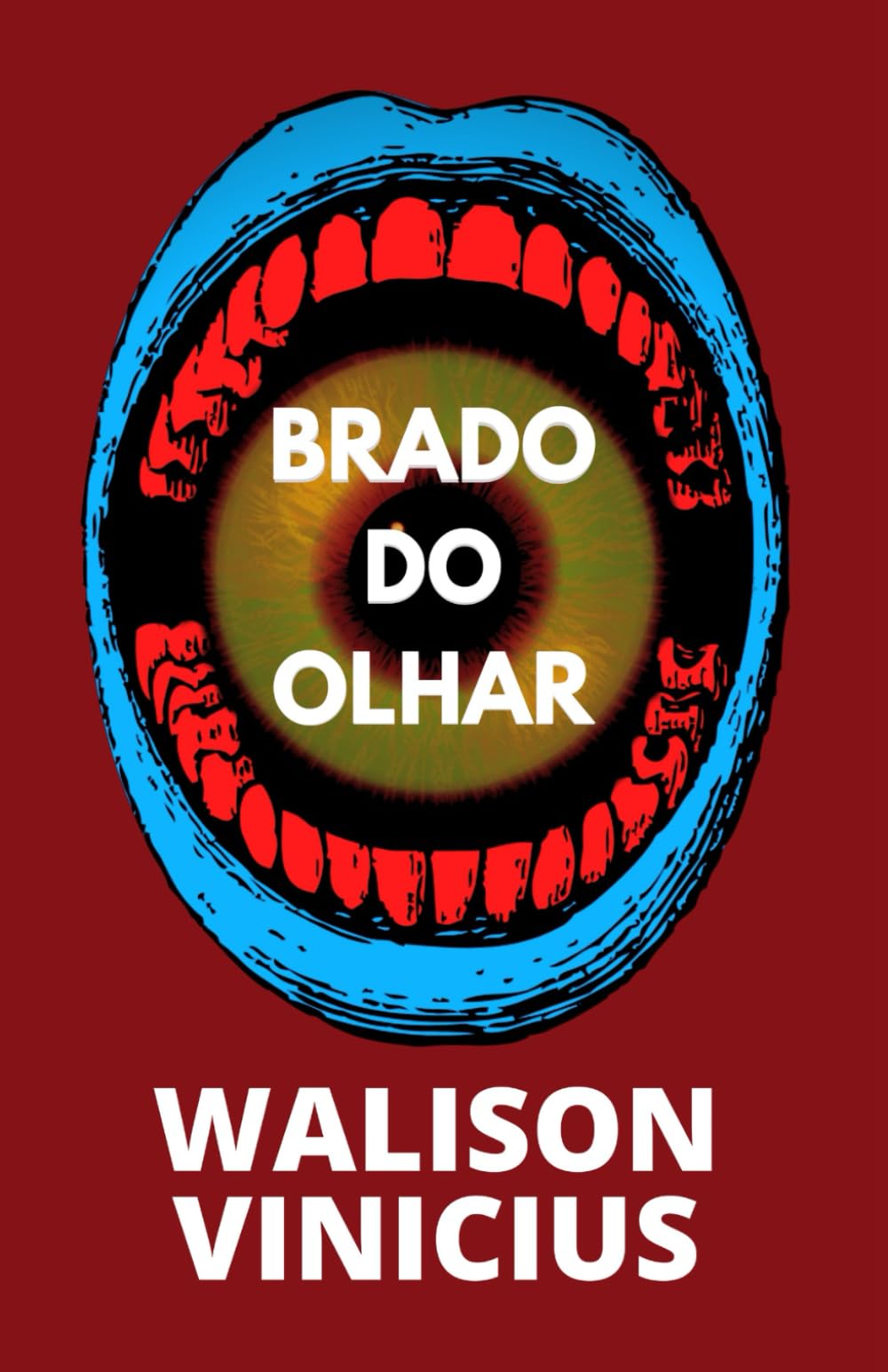 Brado do Olhar: Poemas de Revolta (Poesias Multiversais)