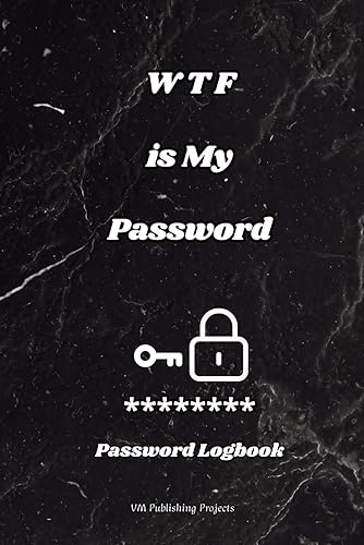 W T F is My Password: Password Logbook: Funny organizer for Website, Logins, Usernames and Email.