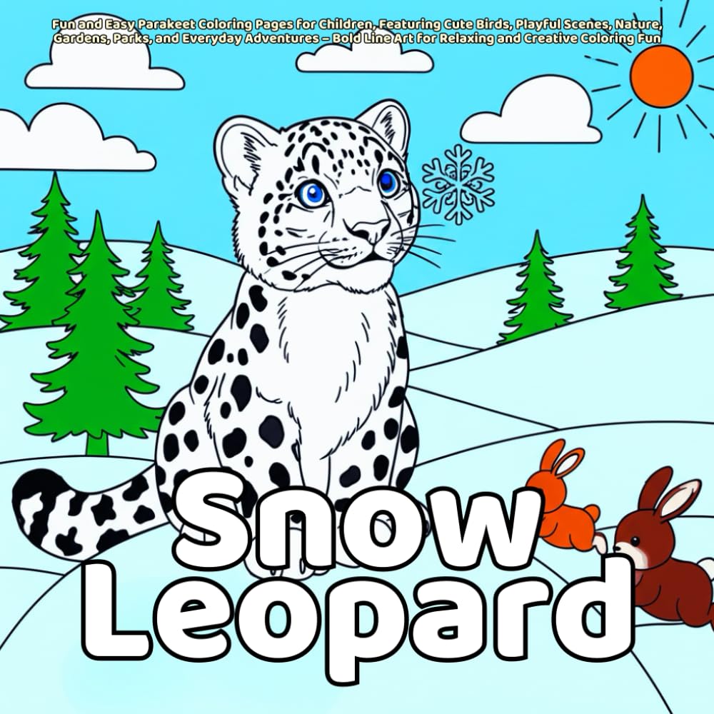 Snow Leopard Coloring Book: Fun Snow Leopard Coloring Adventures for Kids with Cute Animals, Winter Scenes, Mountain Wildlife and Easy Bold Designs