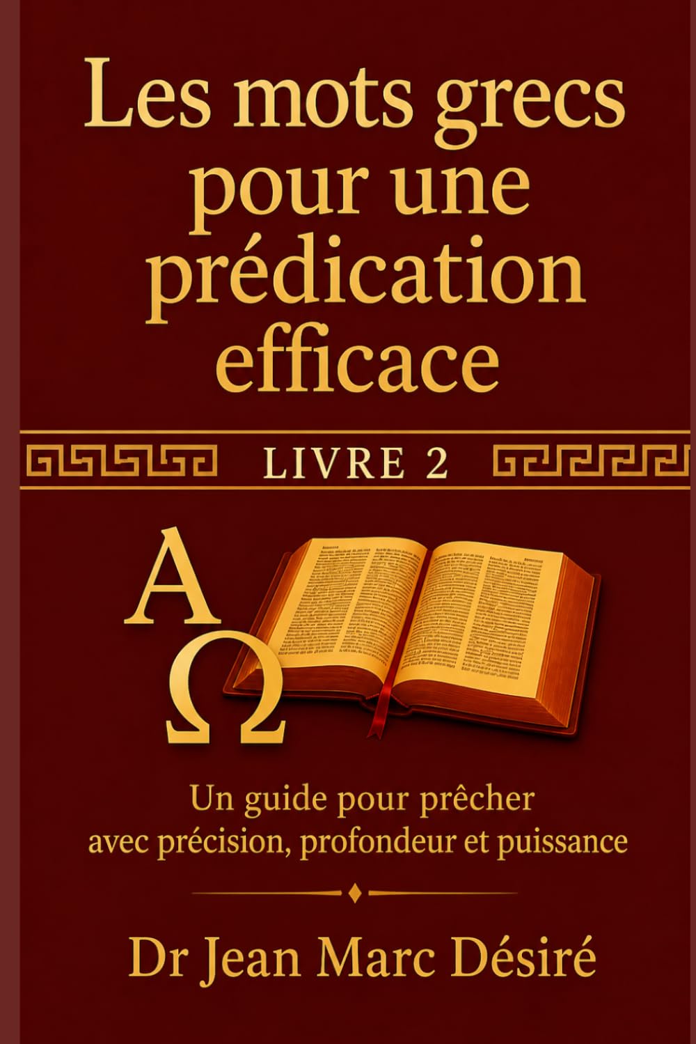Les mots grecs pour une prédication efficace ( Livre 2): Un guide pour prêcher avec précision, profondeur et puissance.