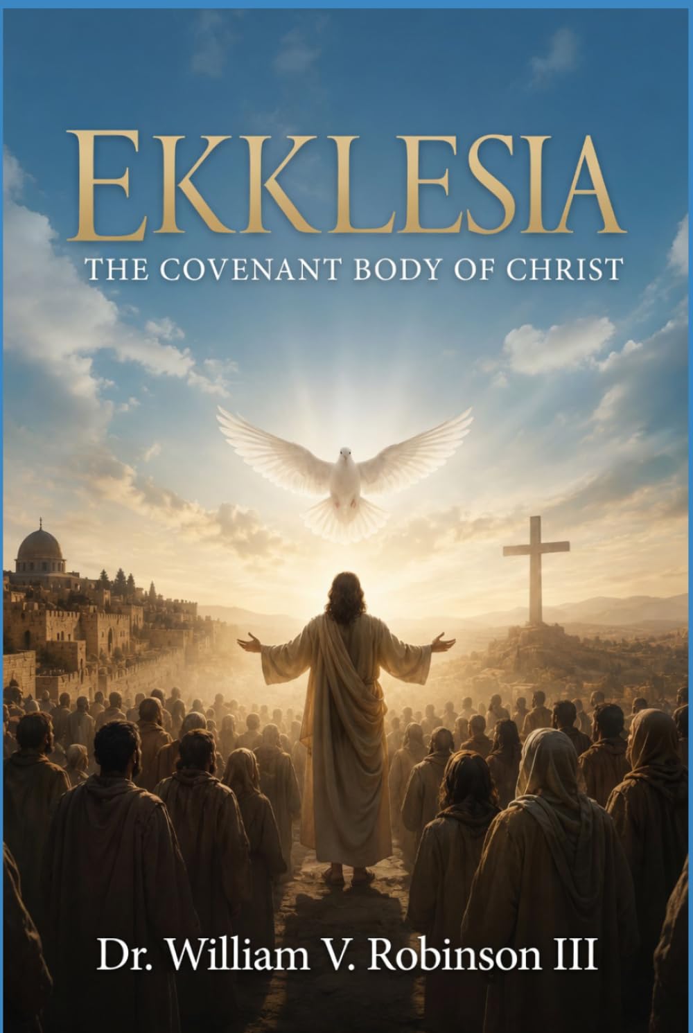EKKLESIA: The Covenant Body of Christ