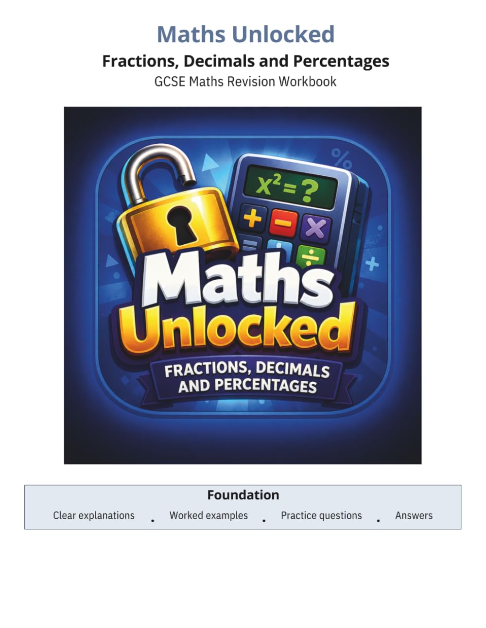 Maths Unlocked: Foundation GCSE Maths: Fractions, Decimals and Percentages