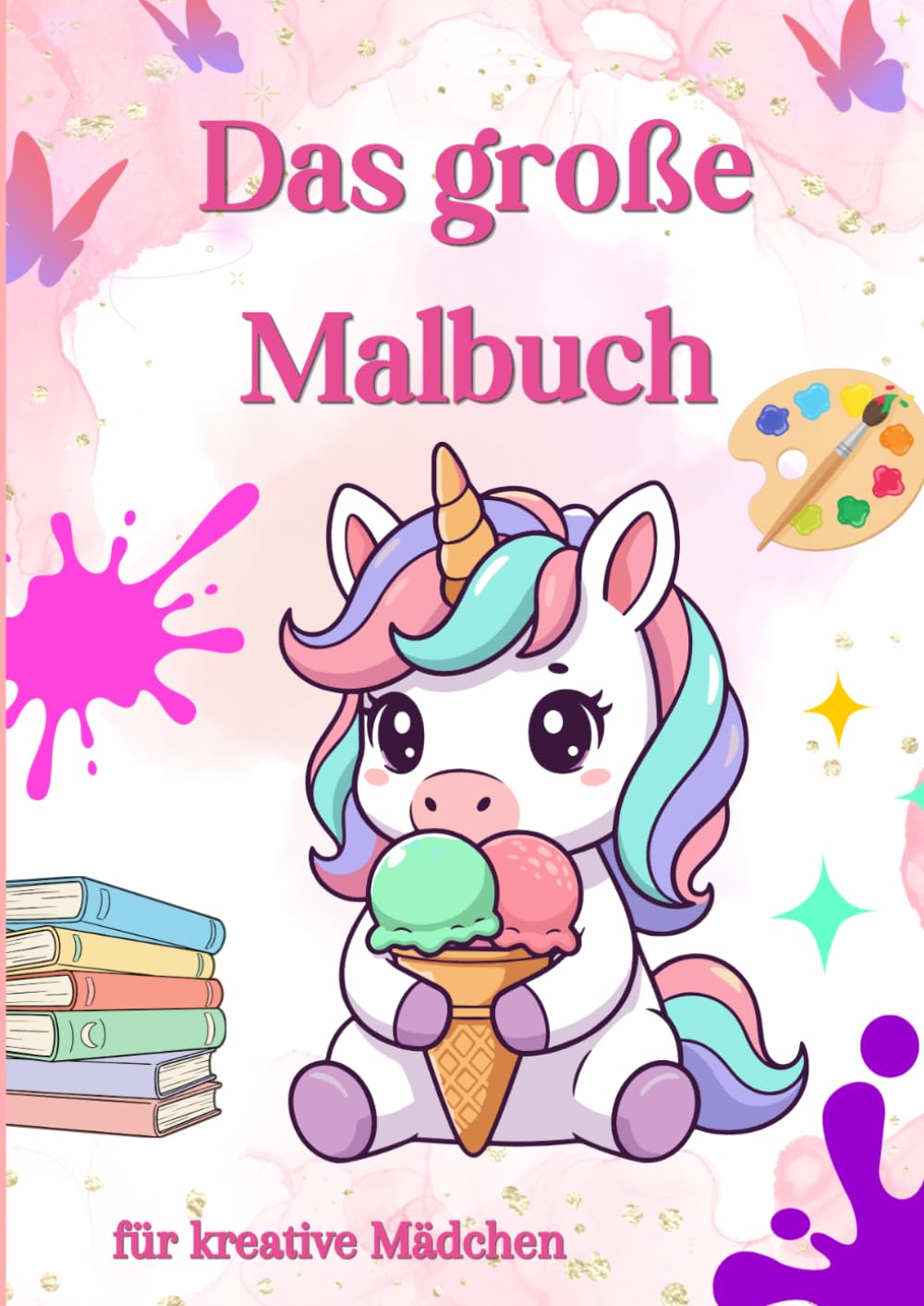 Das große Malbuch: für kreative Mädchen