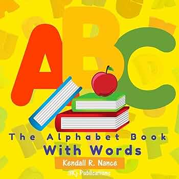 The Alphabet Book With Words: Nance, Kendall R