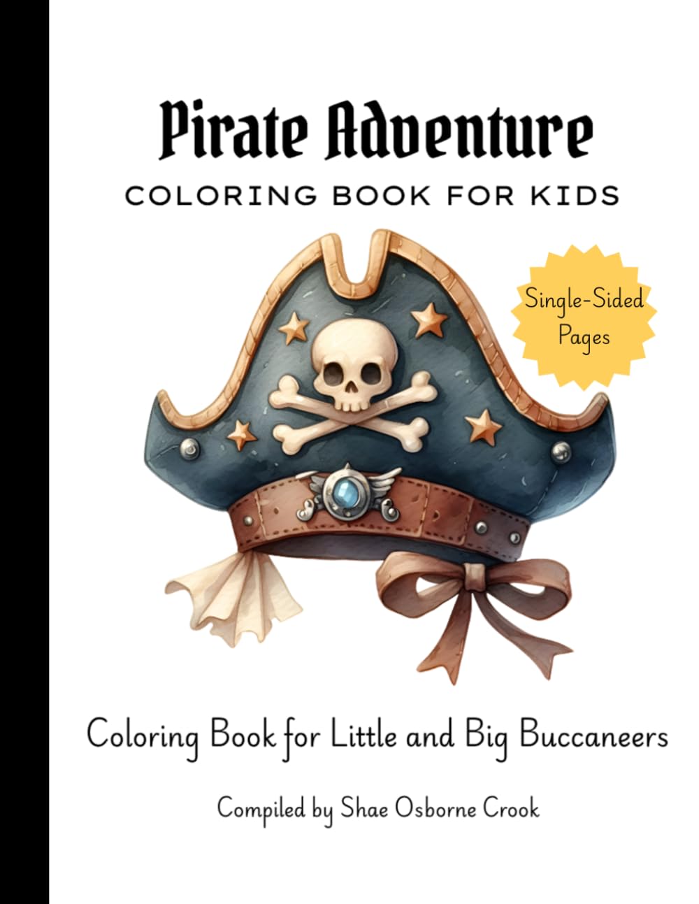 Pirate Adventures Coloring Book: A Coloring Book for Little and Big Buccaneers