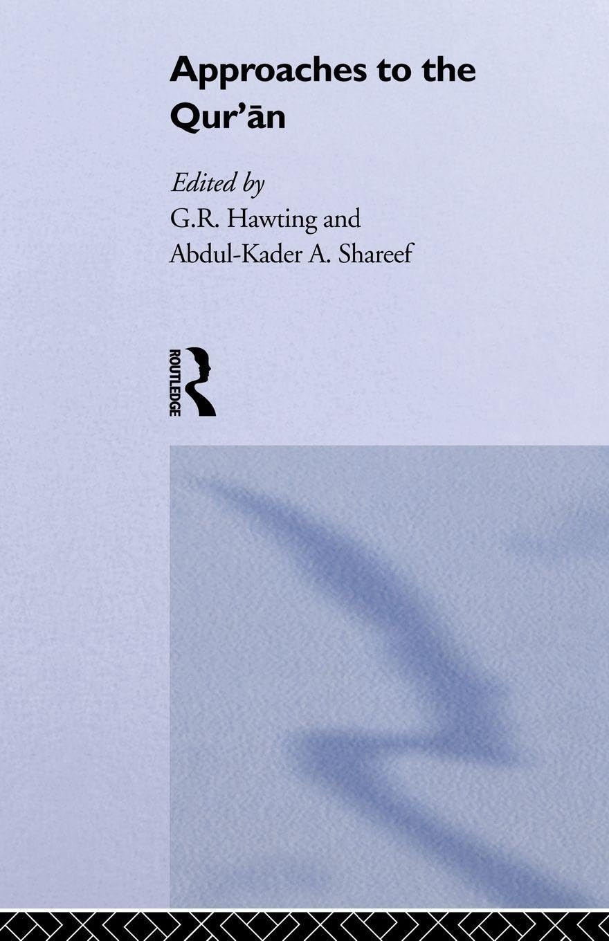 Approaches to the Qur'an (SOAS/Routledge Studies on the Middle East)