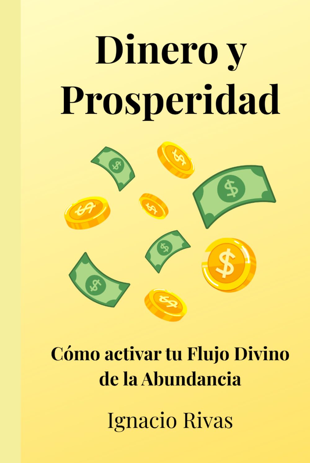 DINERO Y PROSPERIDAD: CÓMO ACTIVAR EL FLUJO DIVINO DE LA ABUNDANCIA