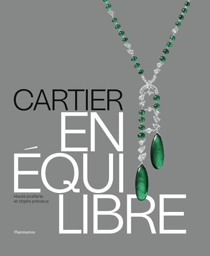 Cartier - En équilibre: Haute joaillerie et objets précieux