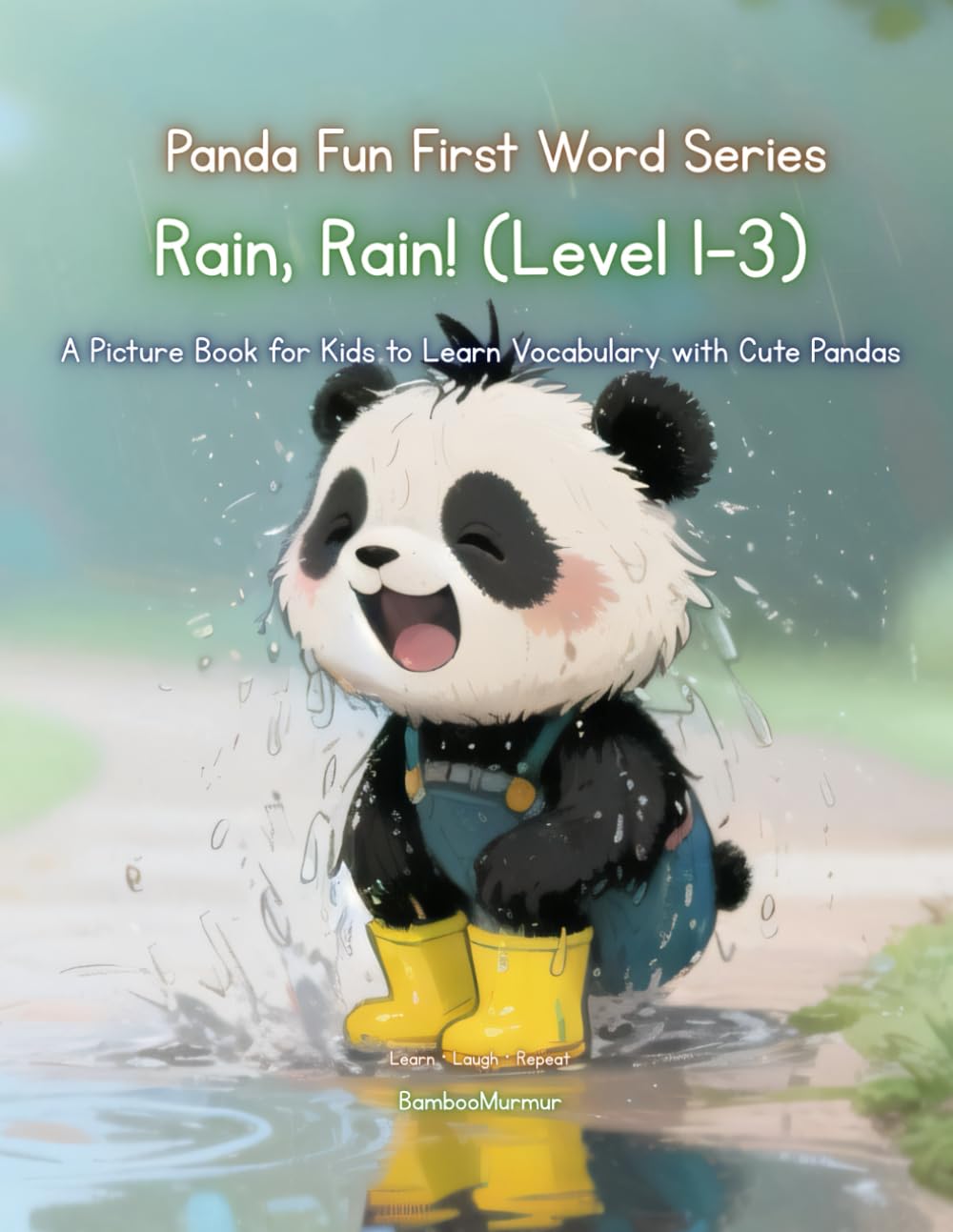 Panda Fun First Words Series: Rain, Rain! (Level 1–3): A Picture Book for Kids to Learn Vocabulary with Cute Pandas (Panda Fun First Words Series: A ... Kids to Learn Vocabulary with Cute Pandas)