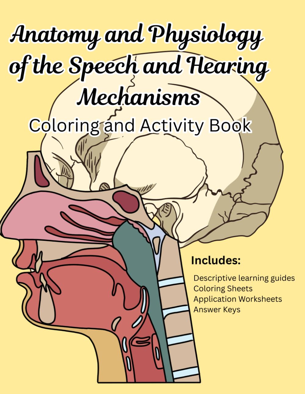 Anatomy and Physiology of the Speech and Hearing Mechanisms: Coloring and Activity Book