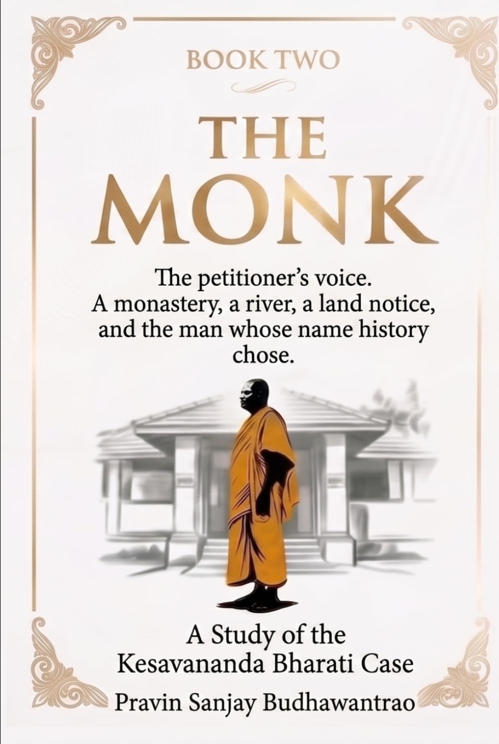 The Kesavananda Trilogy · Book 2 - The Monk (The Kesavananda Trilogy - the stick that bends but does not break)