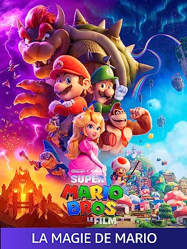Super Mario Bros. Le Film | La Magie de Mario