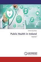 Public Health in Ireland: Volume I