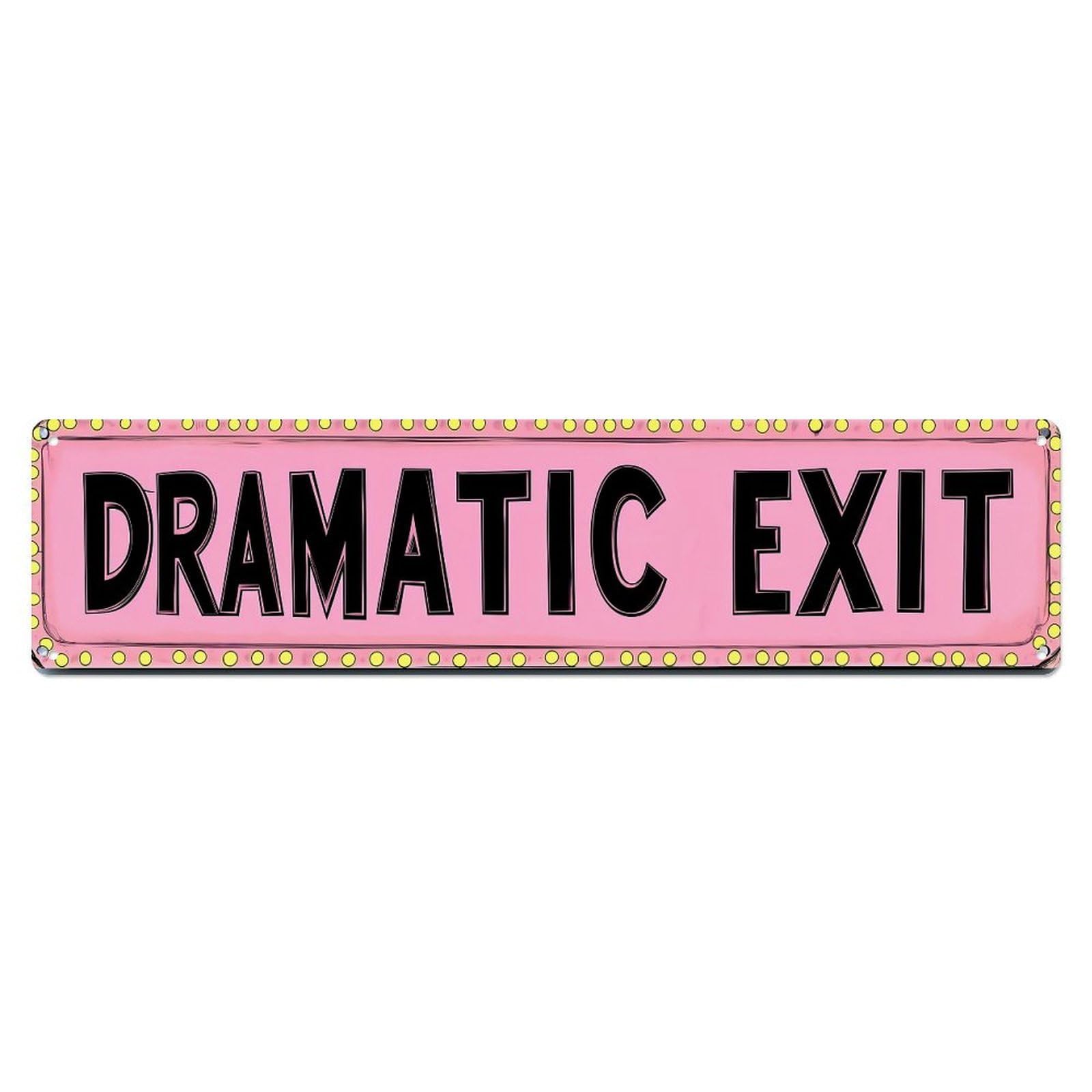 Dramatic Exit Pink Sign Metal Tin Sign Plaque