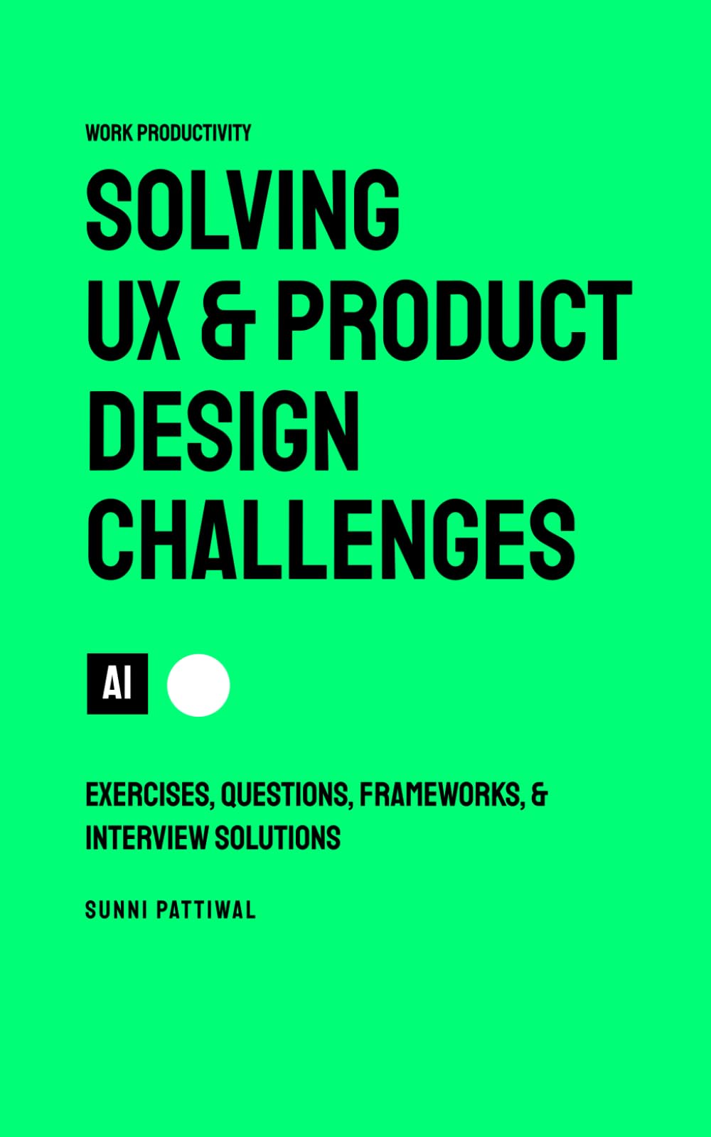 Solving Product Design Exercises: Exercises, Questions, Frameworks, & Interview Solutions