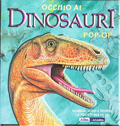Occhio ai dinosauri. Libro pop-up. Ediz. illustrata Occhio ai dinosauri. Libro pop-up. Ediz. illustrata