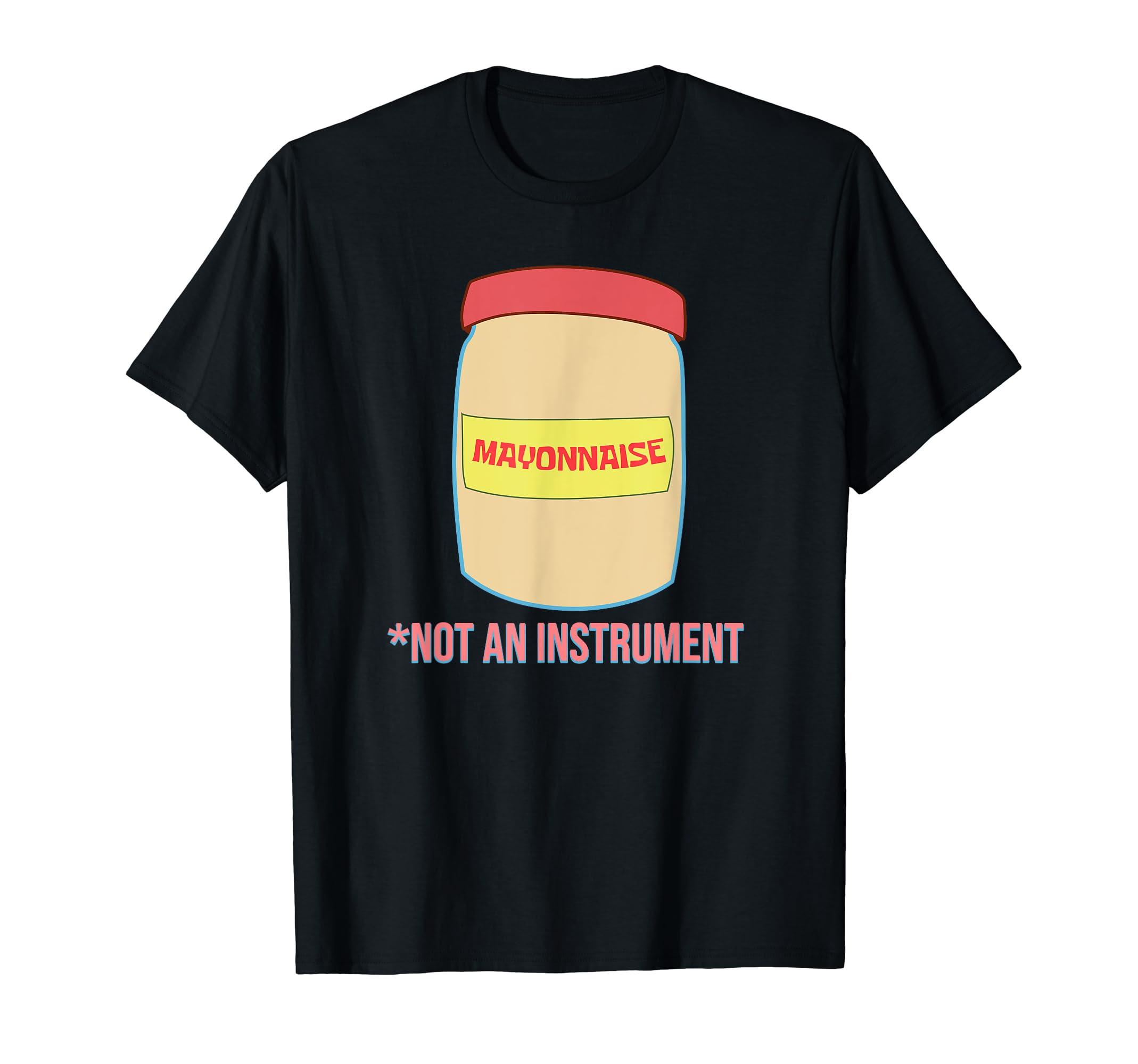 Mademarkx SpongeBob SquarePants - Mayonnaise is Not an Instrument T-ShirtOEKO-TEX STANDARD 100