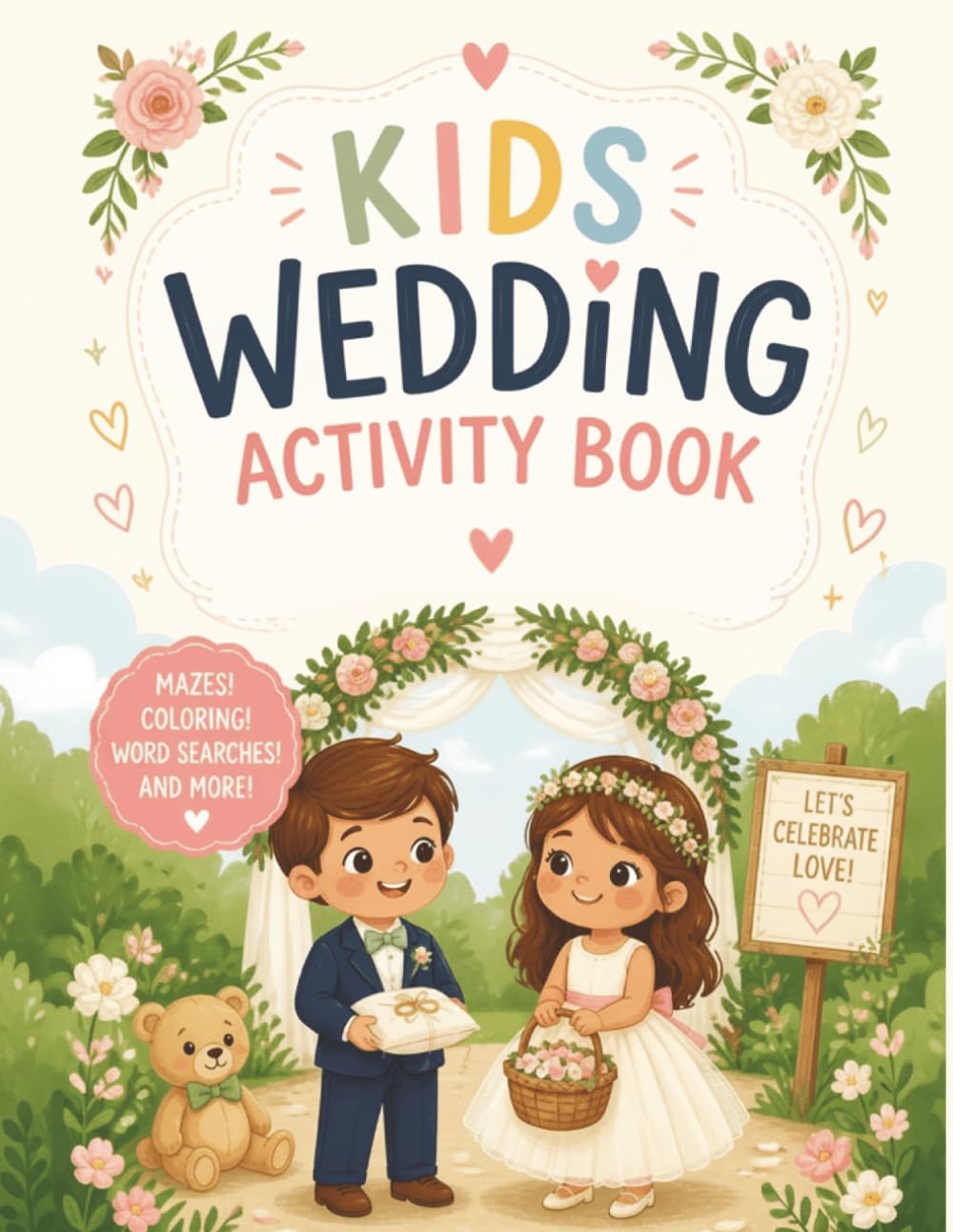 Kids Wedding Activity Book: Coloring and Activity Book with 15+ pages of Games, Puzzles, Mazes & More!