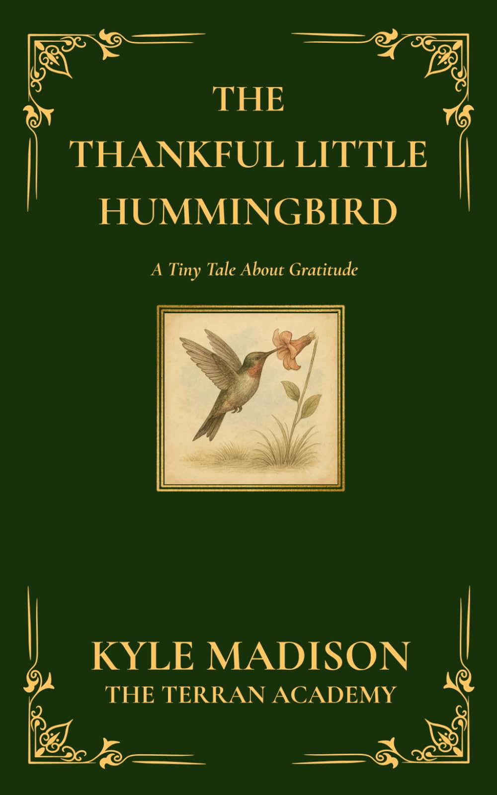 The Thankful Little Hummingbird: A Tiny Tale About Gratitude (The Tiny Tales Collection - Little Lessons From The Wild)