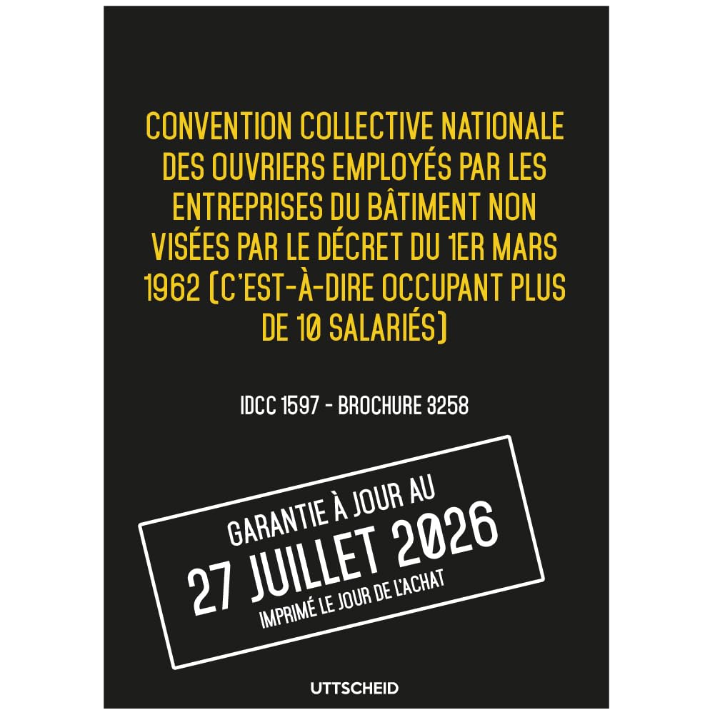 Convention collective nationale Bâtiment plus de 10 salariés - Brochure 3258 IDCC 1597 + grille de Salaire - UTTSCHEID