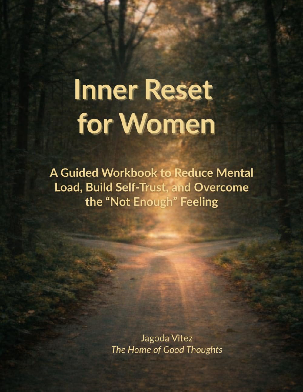Inner Reset for Women: Guided Workbook to Reduce Mental Load, Build Self-Trust, and Overcome the “Not Enough” Feeling (Inner Reset Series)