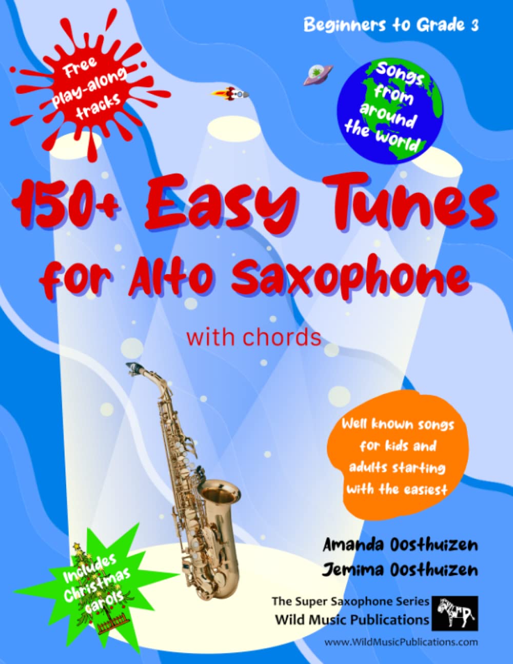 150+ Easy Tunes for Alto Saxophone with chords: Well known songs for kids and adults starting with the easiest: Free downloadable play along tracks: ... (Saxophone Music for Beginners and Improvers)