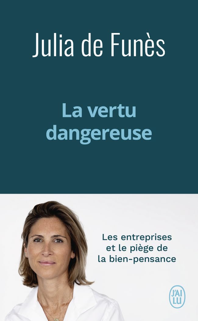 La vertu dangereuse: Les entreprises et le piège de la bien-pensance