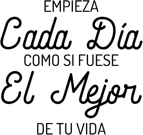Miniatura 4 de Empieza CADA Día Como Si Fuese El Mejor De Tu Vida/Start Every Day As If It Are The Best - 17 x 18 pulgadas - Adhesivo optimista con cita española